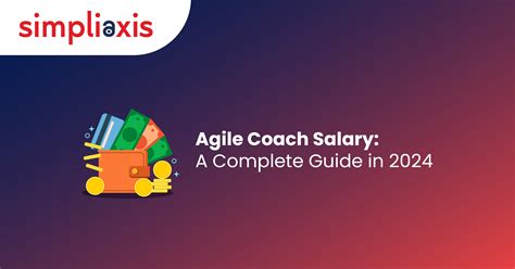 The 2024 Ultimate Guide to an Agile Coach Salary Career: Salary, Outlook, and How to Get Started