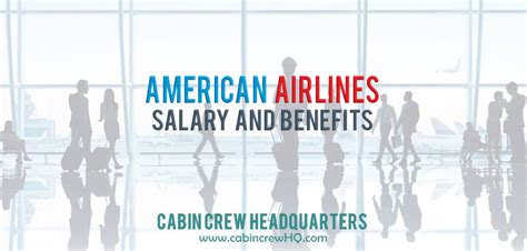 An In-Depth Guide to an American Airlines Cabin Crew Salary in 2024
