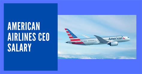 The Pinnacle of Aviation Leadership: A Deep Dive into the American Airlines CEO Salary and the Path to the Top