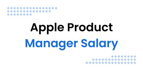 Unlocking a Top-Tier Career: The Ultimate Guide to the Apple Product Manager Salary and Beyond