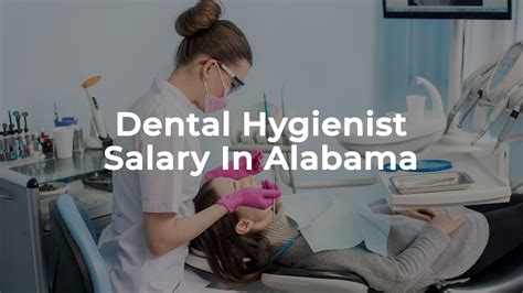 The Ultimate Guide to a Dental Hygienist Salary in Alabama: 2024 Earnings, Outlook, and Career Path