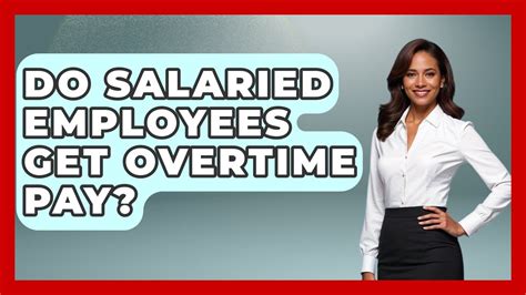 The Ultimate Guide to Salaried Overtime: Do You Get Overtime Pay on Salary?