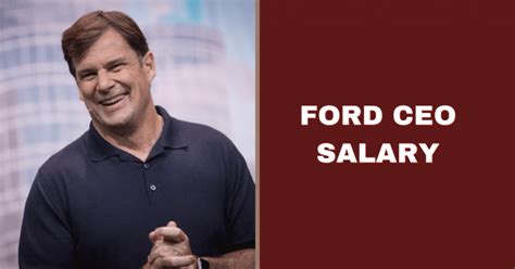 Decoding the Ford CEO Salary: A Look at Executive Compensation at the Top