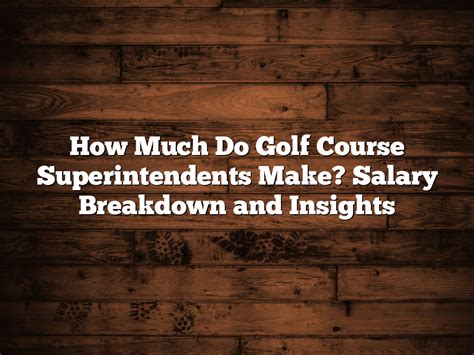 Golf Course Superintendent Salary