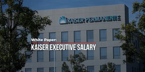 Kaiser Permanente Ceo Salary