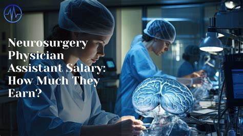 Decoding the Neurosurgery PA Salary: A 2024 Earnings Guide