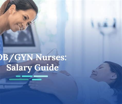 Unveiling the OB-GYN Nurse Salary: A 2024 Earnings Guide for Aspiring Professionals