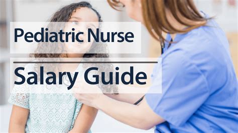 Pediatric Nurse Salary: A Comprehensive Guide to Your Earning Potential in 2024