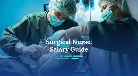 Surgical Nurse Practitioner Salary: A 2024 Earnings Guide