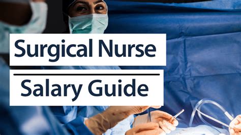 Surgical Nurse Salary: A Comprehensive 2024 Guide to Your Earning Potential