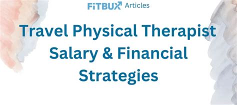 Traveling Physical Therapist Salary