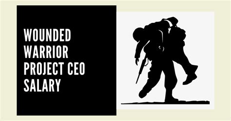 Understanding the Wounded Warrior Project CEO Salary: A Guide to Non-Profit Executive Compensation