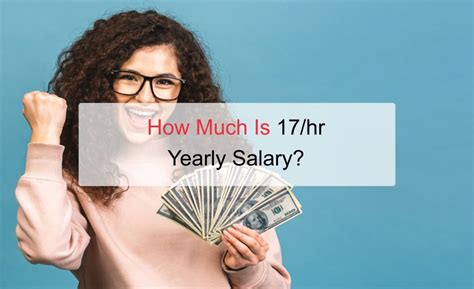 Average $17 an Hour Salary: A Deep Dive