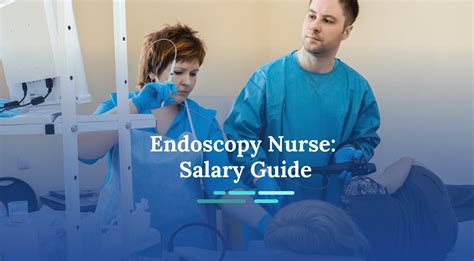 Average Endoscopy Nurse Salary: A Deep Dive