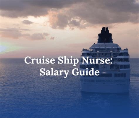 Cruise Ship Nurse Salary: A Comprehensive 2024 Guide