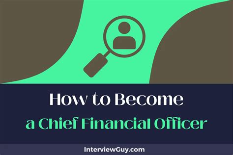 How to Become a Chief Financial Officer: Your Step-by-Step Guide
