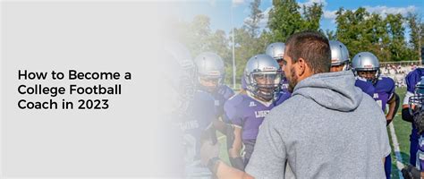 How to Become a College Football Coach: A Step-by-Step Guide