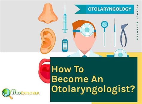 How to Become an ENT Otolaryngologist: A Step-by-Step Guide