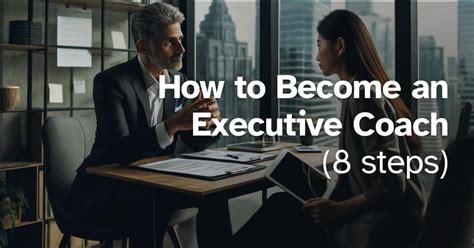 How to Become an Executive Coach: A Step-by-Step Guide