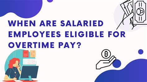 Key Factors That Determine Overtime Eligibility for Salaried Workers