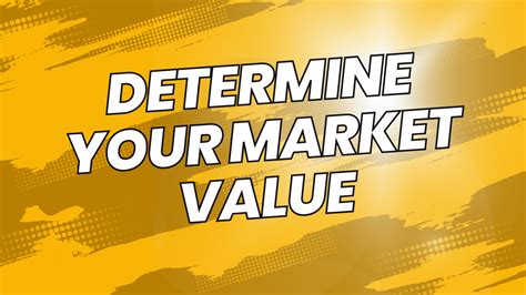 Key Factors That Determine Your Market Value