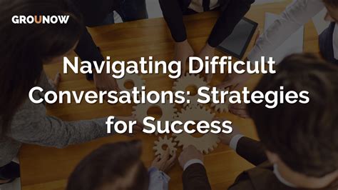 Navigating the Conversation: Strategies for Success