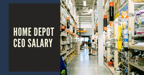 The Home Depot CEO Salary: A Deep Dive into Executive Compensation