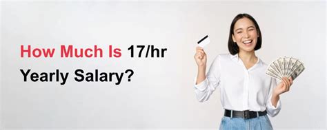 What Does a $17/hr Yearly Salary Actually Mean?