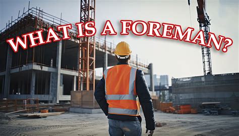What Does a Building Foreman Do?