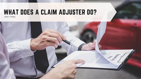 What Does a Claim Adjuster Do?