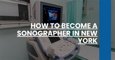 What Does a Diagnostic Medical Sonographer in New York Do?
