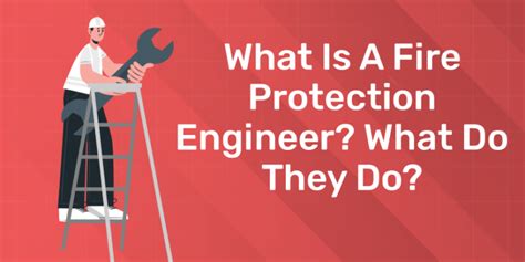 What Does a Fire Protection Engineer Do?