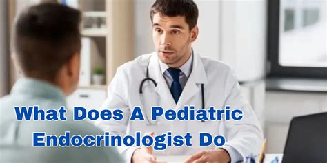 What Does a Pediatric Endocrinologist Do?