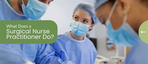 What Does a Surgical Nurse Practitioner Do?