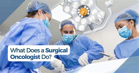 What Does a Surgical Oncologist Do?