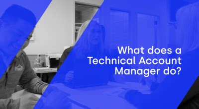 What Does a Technical Account Manager Do?