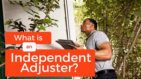 What Does an Independent Adjuster Do?