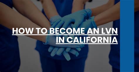 What Does an LVN in California Do?