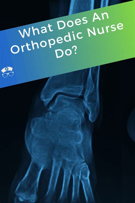 What Does an Orthopedic Nurse Do?