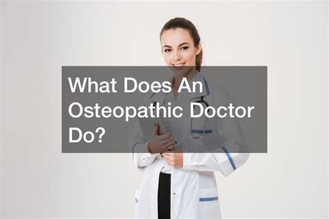 What Does an Osteopathic Doctor Do?
